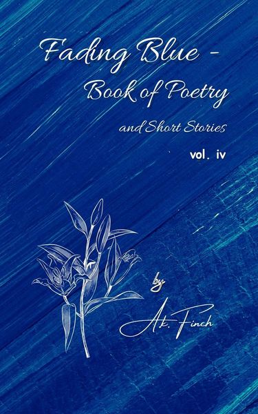 Produktbild: Fading Blue - Book of Poetry and Short Stories Vol. IV