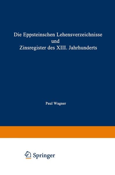 Produktbild: Die Eppsteinschen Lehensverzeichnisse und Zinsregister des XIII. Jahrhunderts