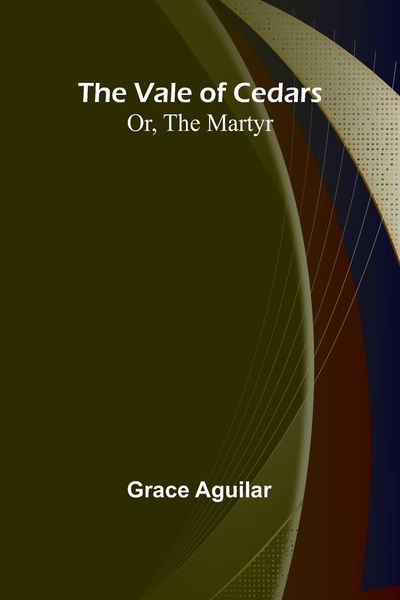 Produktbild: The Vale of Cedars; Or, The Martyr
