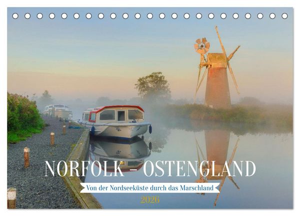 Norfolk - Ostengland: Von der Nordseeküste durch das Marschland (Tischkalender 2026 DIN A5 quer), CALVENDO Monatskalender