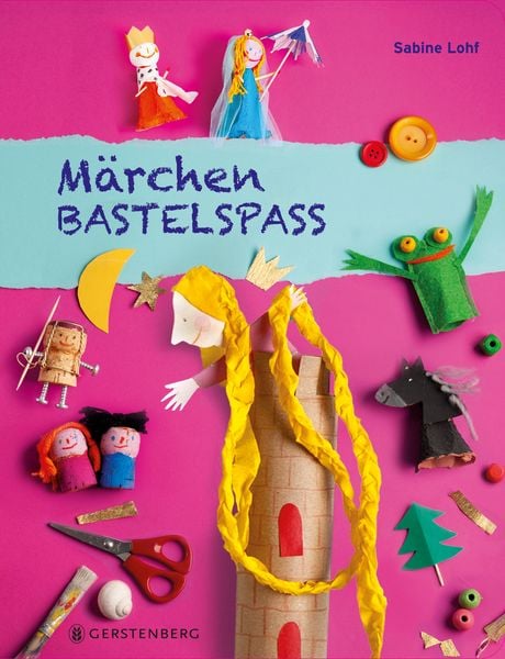 Märchen-Bastelspaß, Taschenbuch von Sabine Lohf, Gerstenberg, 9783836962841