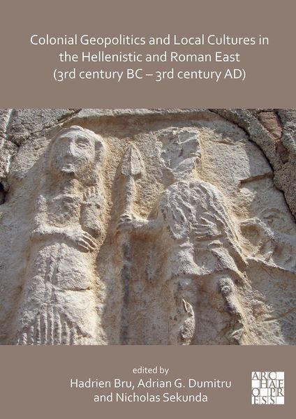 Produktbild: Colonial Geopolitics and Local Cultures in the Hellenistic and Roman East (3rd century BC - 3rd century AD)