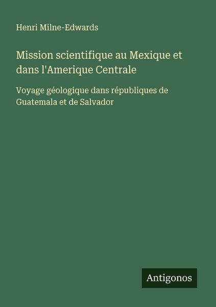 Produktbild: Mission scientifique au Mexique et dans l'Amerique Centrale