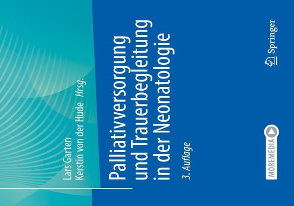 Palliativversorgung und Trauerbegleitung in der Neonatologie, Taschenbuch von , Springer Berlin, 978-3-662-71981-7