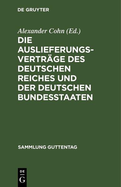 Produktbild: Die Auslieferungsvertr&auml;ge des Deutschen Reiches und der deutschen Bundesstaaten