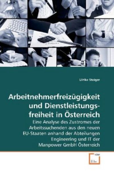 Steiger, U: Arbeitnehmerfreizügigkeit und Dienstleistun, Taschenbuch von Ulrike Steiger, VDM, 9783639256031