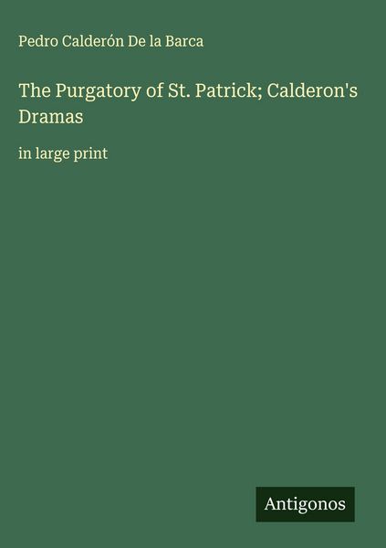 Produktbild: The Purgatory of St. Patrick; Calderon's Dramas