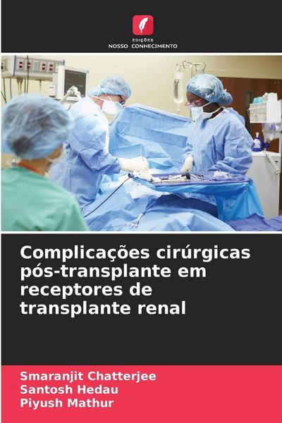 Produktbild: Complica&ccedil;&otilde;es cir&uacute;rgicas p&oacute;s-transplante em receptores de transplante renal