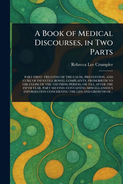 Produktbild: A Book of Medical Discourses, in Two Parts