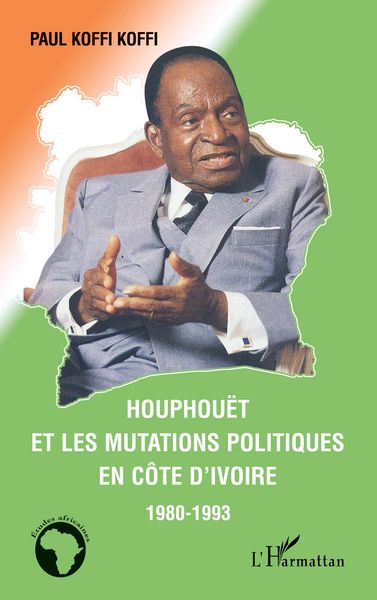 Produktbild: Houphou&euml;t et les mutations politiques en C&ocirc;te d'Ivoire