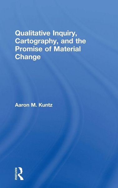 Produktbild: Qualitative Inquiry, Cartography, and the Promise of Material Change
