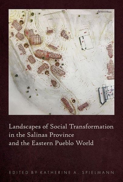 Produktbild: Landscapes of Social Transformation in the Salinas Province and the Eastern Pueblo World