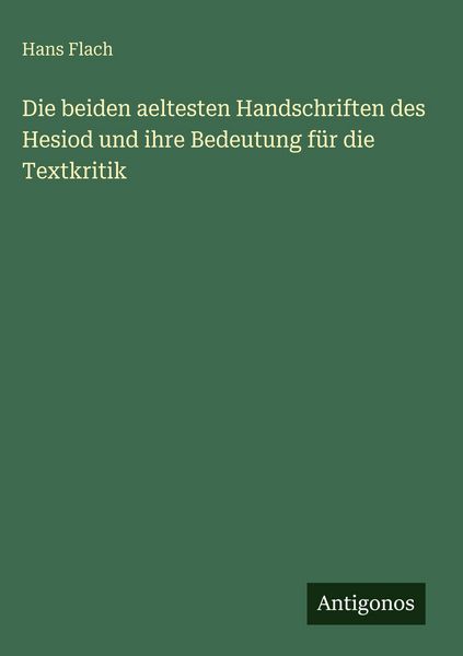 Produktbild: Die beiden aeltesten Handschriften des Hesiod und ihre Bedeutung f&uuml;r die Textkritik