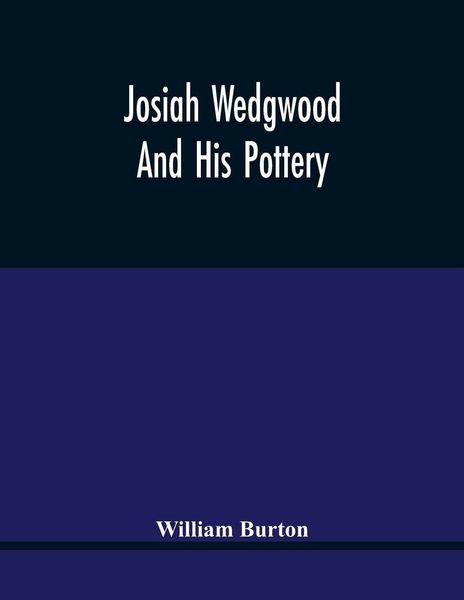 Produktbild: Josiah Wedgwood And His Pottery