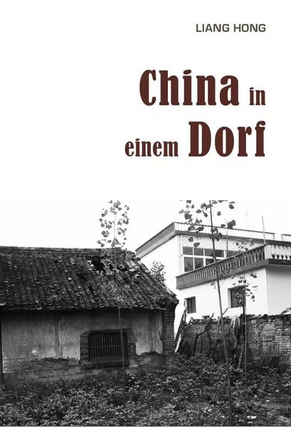 China in einem Dorf, Taschenbuch von Hong Liang, Sonata Book, 978-3-99163-000-5