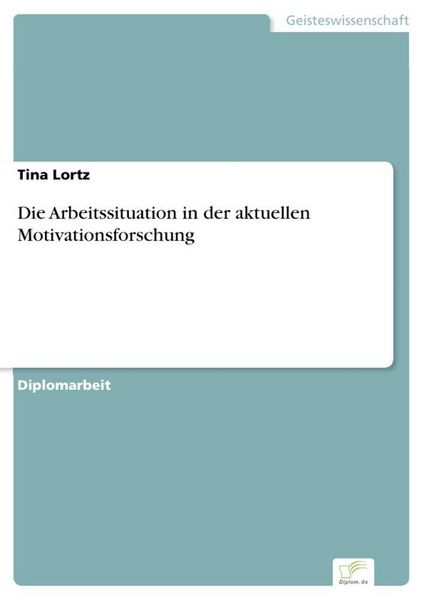 Produktbild: Die Arbeitssituation in der aktuellen Motivationsforschung