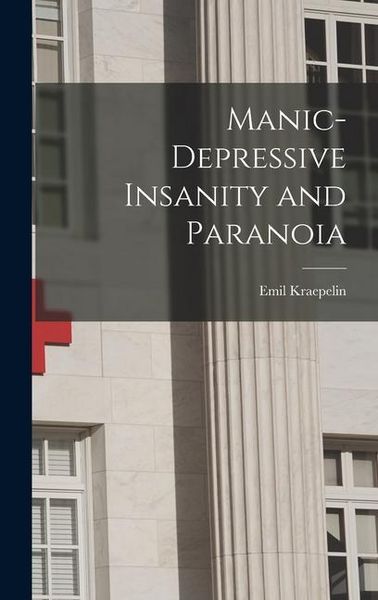 Produktbild: Manic-depressive Insanity and Paranoia