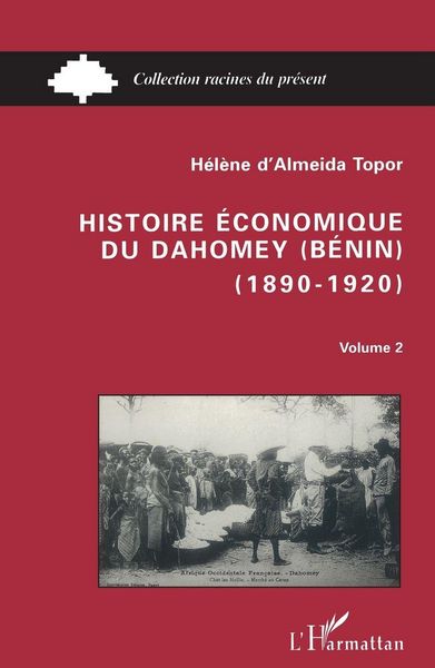 Produktbild: Histoire &eacute;conomique du Dahomey (B&eacute;nin) 1890-1920