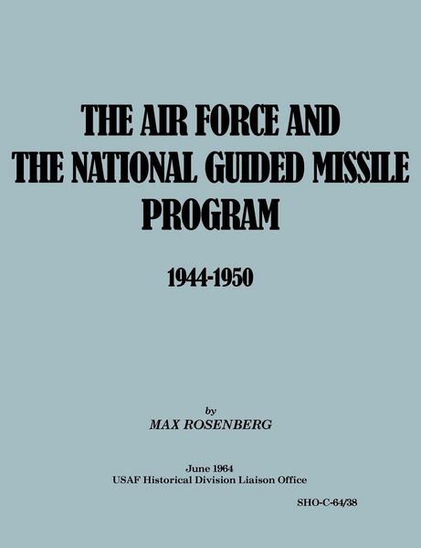 Produktbild: The Air Force and the National Guided Missile Program 1944-1950