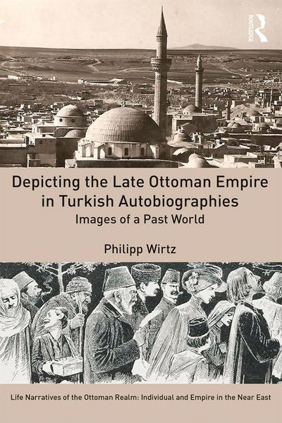 Produktbild: Depicting the Late Ottoman Empire in Turkish Autobiographies