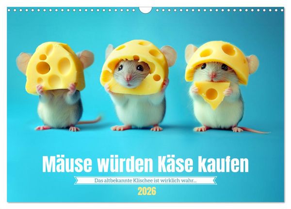 Produktbild: M&auml;use w&uuml;rden K&auml;se kaufen (Wandkalender 2026 DIN A3 quer), CALVENDO Monatskalender