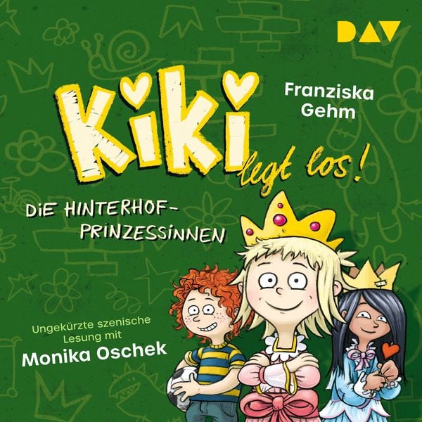 Kiki legt los! – Teil 2: Die Hinterhof-Prinzessinnen - Franziska Gehm, Audio, 9783742430588