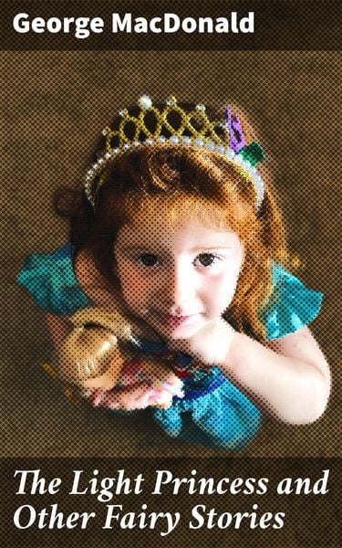 Produktbild: The Light Princess and Other Fairy Stories