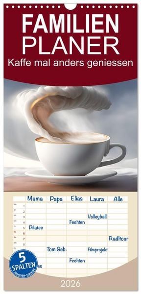 Familienplaner 2026 - Kaffe mal anders geniessen mit 5 Spalten (Wandkalender, 21 x 45 cm) CALVENDO