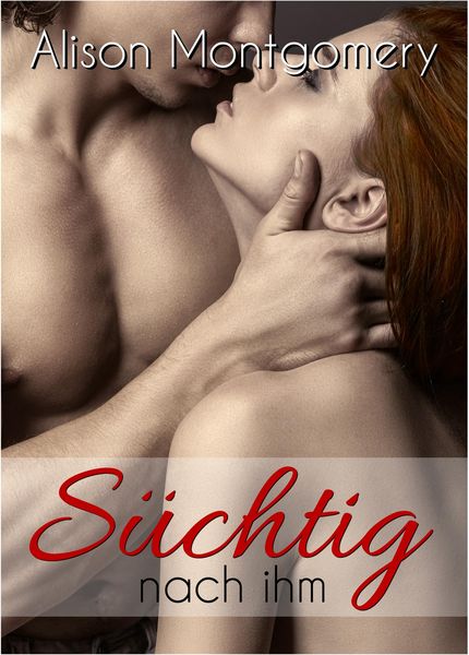 Produktbild: S&uuml;chtig nach ihm (Ava & Jayden - Band 1) Erotischer Liebesroman