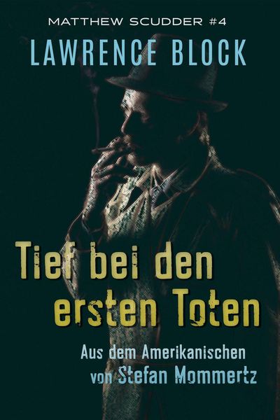 Produktbild: Tief bei den ersten Toten (Matthew Scudder, #4)