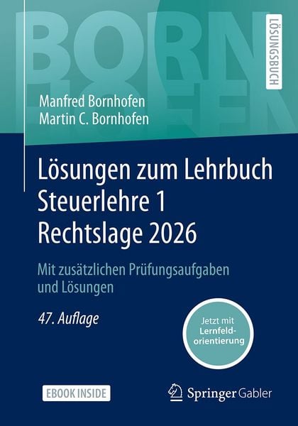 Lösungen zum Lehrbuch Steuerlehre 1 Rechtslage 2026, Set von Manfred Bornhofen,Martin C. Bornhofen, Springer Fachmedien Wiesbaden GmbH,