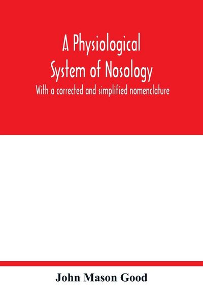 Produktbild: A physiological system of nosology; with a corrected and simplified nomenclature