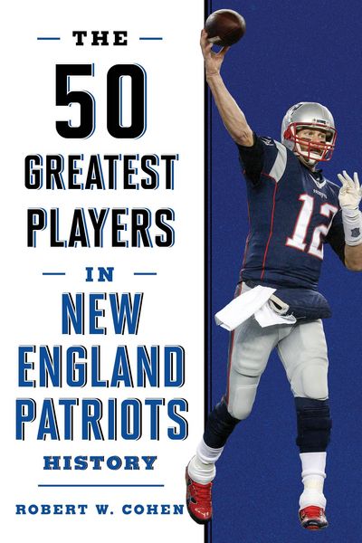 Produktbild: The 50 Greatest Players in New England Patriots Football History