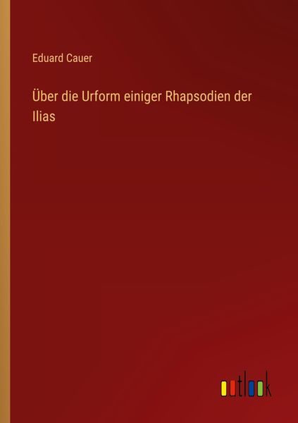 Produktbild: &Uuml;ber die Urform einiger Rhapsodien der Ilias
