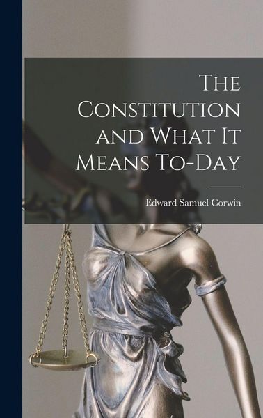 Produktbild: The Constitution and What It Means To-Day