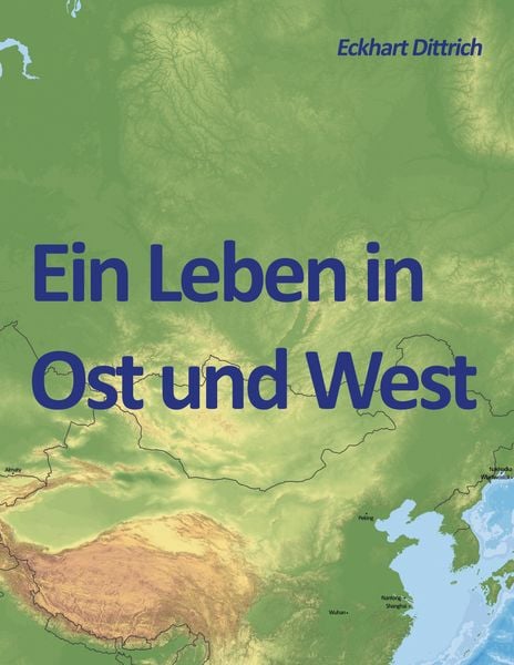 Ein Leben in Ost und West, Taschenbuch von Eckhart Dittrich, Twentysix, 9783740768041