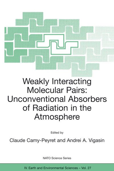 Produktbild: Weakly Interacting Molecular Pairs: Unconventional Absorbers of Radiation in the Atmosphere