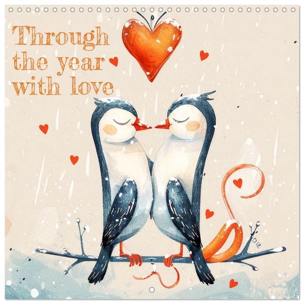 Through the year with love (Wall Calendar 2026 12 × 12 Inch) CALVENDO 12 Month Wall Calendar
