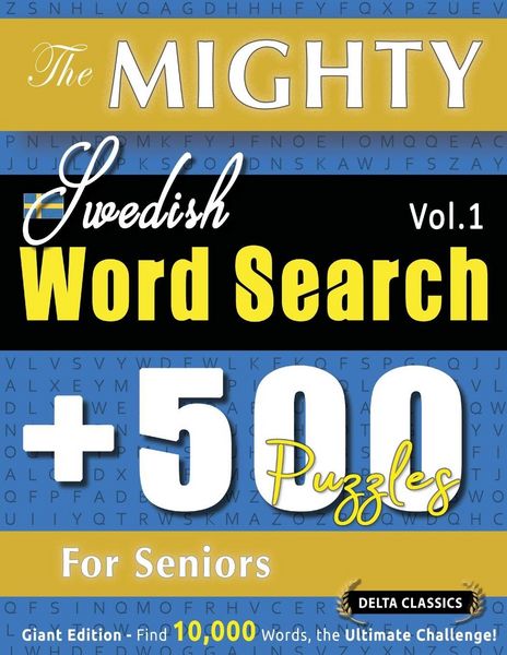 Produktbild: The Mighty Swedish Word Search - 500 Puzzles For Seniors - Delta Classics - Giant Edition - Find 10,000 Words, The Ultimate Challenge!