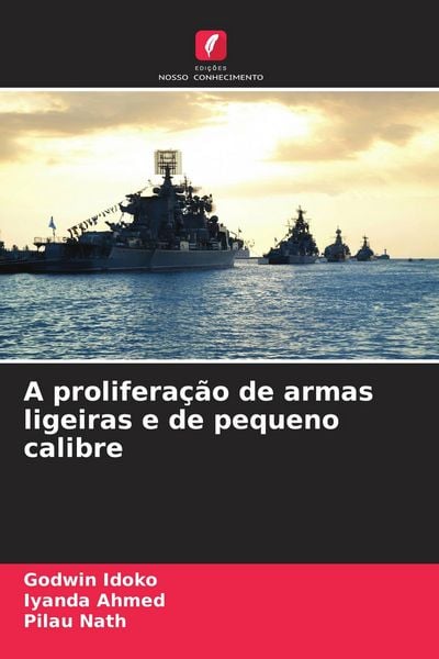 Produktbild: A prolifera&ccedil;&atilde;o de armas ligeiras e de pequeno calibre