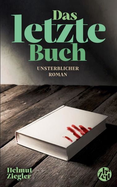 Das letzte Buch, Taschenbuch von Helmut Ziegler, BoD – Books on Demand, 9783695190324