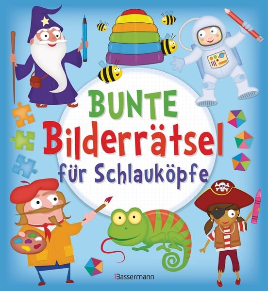 Bunte Bilderrätsel für Schlauköpfe. Labyrinthe, Suchbilder, Memory, Puzzles, Sudokus, Fehler finden u.v.m. für Kinder ab