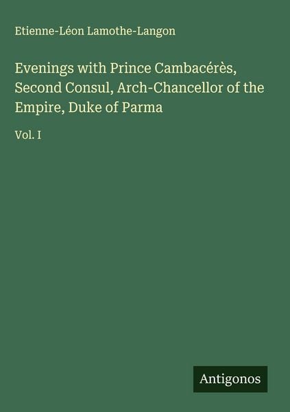 Produktbild: Evenings with Prince Cambac&eacute;r&egrave;s, Second Consul, Arch-Chancellor of the Empire, Duke of Parma