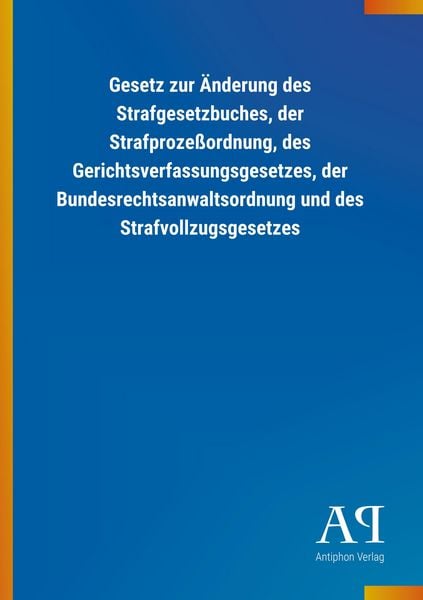 Produktbild: Gesetz zur &Auml;nderung des Strafgesetzbuches, der Strafproze&szlig;or