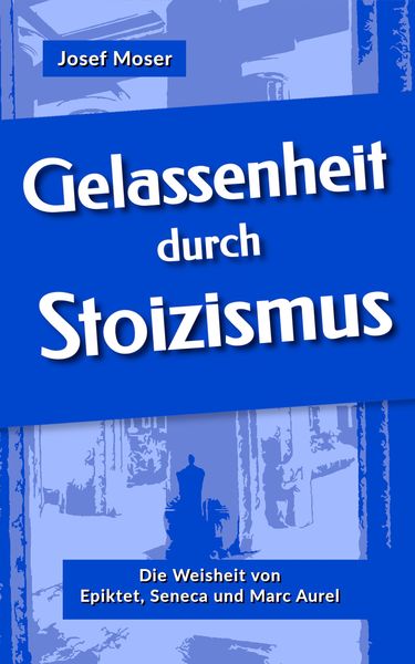 Produktbild: Gelassenheit durch Stoizismus