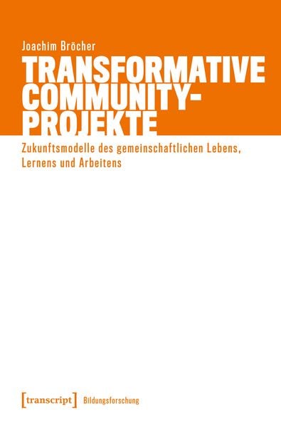 Transformative Community-Projekte, Taschenbuch von Joachim Bröcher, Transcript, 978-3-8376-8078-2