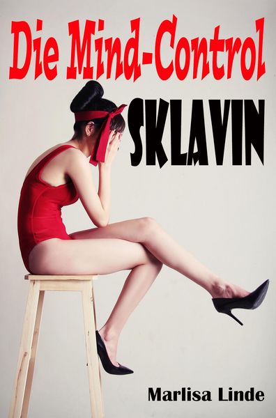 Produktbild: Die Mind-Control Sklavin