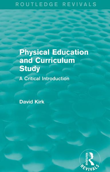 Produktbild: Physical Education and Curriculum Study (Routledge Revivals)