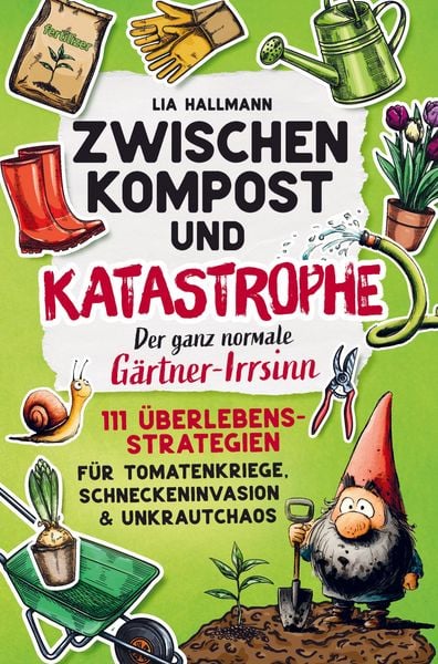 Produktbild: Zwischen Kompost & Katastrophe - Der ganz normale G&auml;rtner-Irrsinn