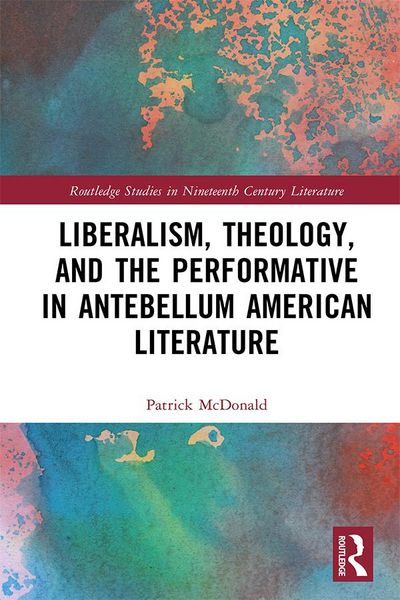 Produktbild: Liberalism, Theology, and the Performative in Antebellum American Literature